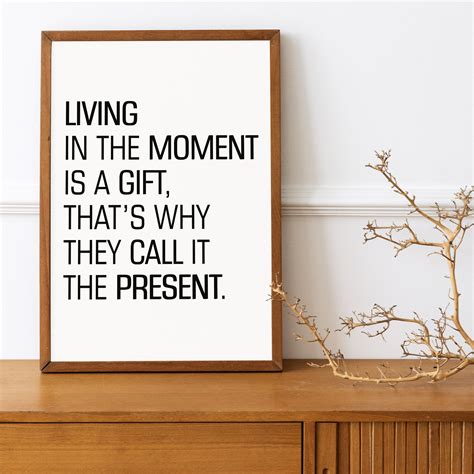 Quote Art Print Living In The Moment Is A T Etsy