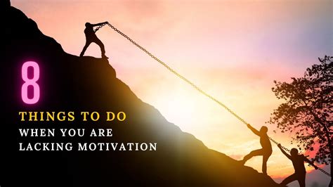 8 Things To Do When You Are Lacking Motivation Gobookmart