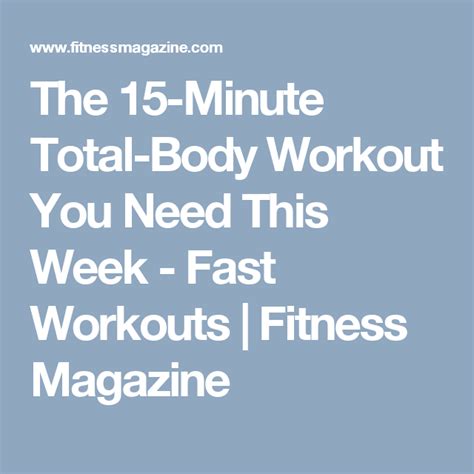 the 15 minute total body workout you need this week fast workouts fitness magazine fast