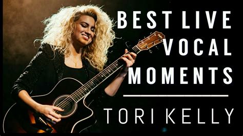 Tori Kelly Best Live Vocal Moments Youtube