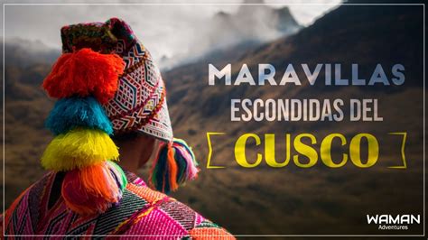 Las Maravillas Escondidas Del Cusco Waman Adventures Cusco PerÚ