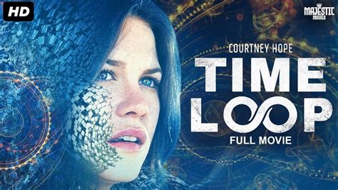 Time Loop Hollywood Sci Fi Thriller Movie English Movie Courtney Hope Susan B Free