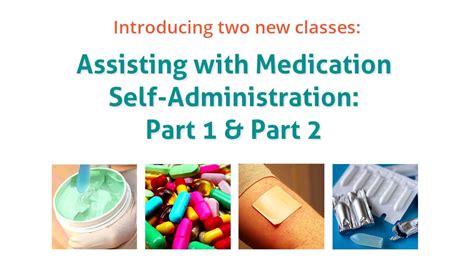 New Class Assisting With Medication Self Administration Youtube
