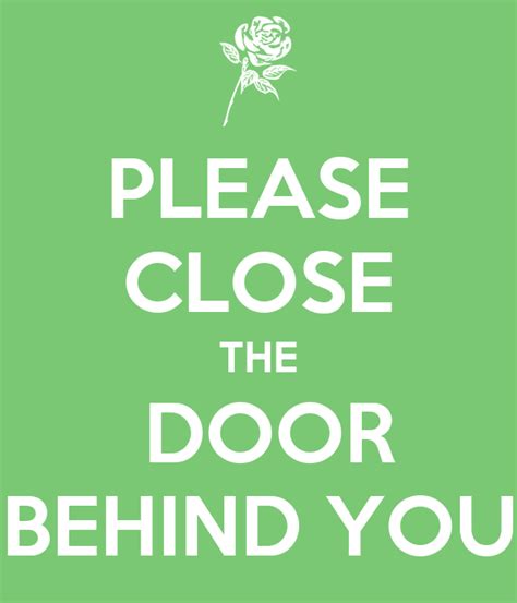 Please Close The Door Behind You Poster Lovelilou Keep Calm O Matic
