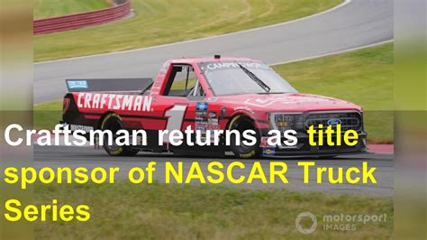Craftsman Returns As Title Sponsor Of Nascar Truck Series Youtube