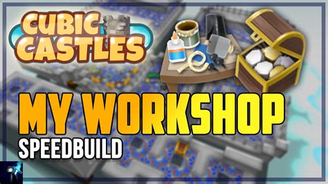 My New Workshop Lets Build Cubic Castles Castlescc Youtube