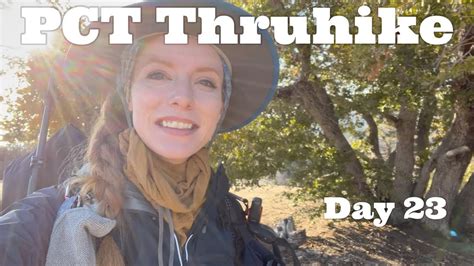 pacific crest trail thruhike day 23 youtube