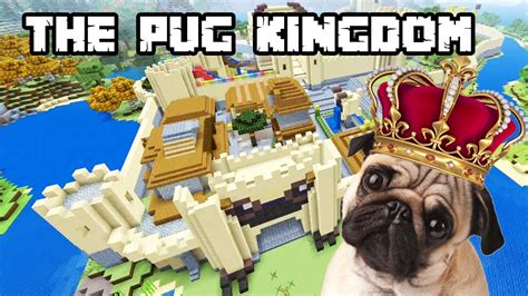Minecraft Pug Kingdom Pug Palace Zone Youtube
