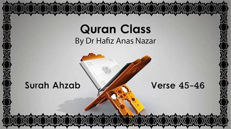 Tarjamah Tafseer Surah Ahzab Verses 45 46 By Dr Hafiz Anas Nazar