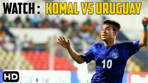 Komal Thatals Wonder Goal Against Uruguay Youtube