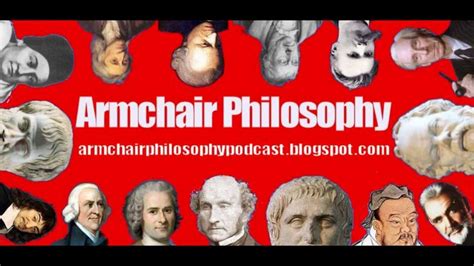 Word definitions in dictionaries longman dictionary of contemporary english, the collaborative ▪ it's very easy to be an armchair critic but much harder to come up with solutions that will work. Armchair Philosophy Podcast Ep. 002 Knowledge Part 1 - YouTube