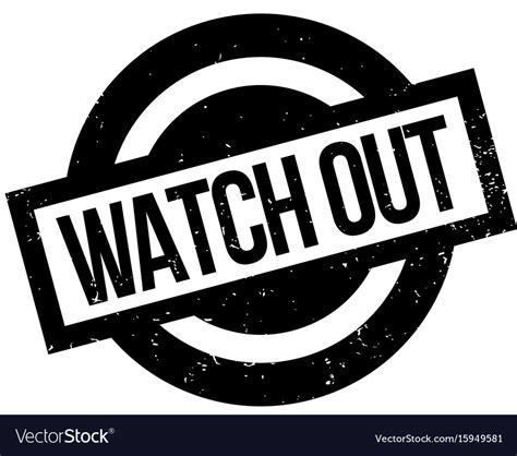 Watch Out Rubber Stamp Royalty Free Vector Image