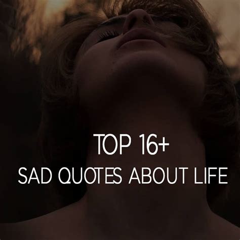 Top 16 Sad Quotes About Life Sayings With Pictures