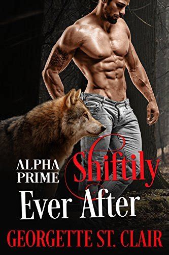 Shiftily Ever After Alpha Prime 1 By Georgette St Clair Goodreads