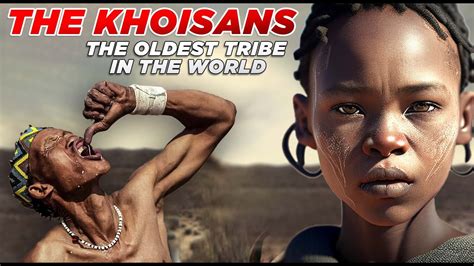 the khoisan oldest tribe in the world with a fascinating click language african tribe youtube