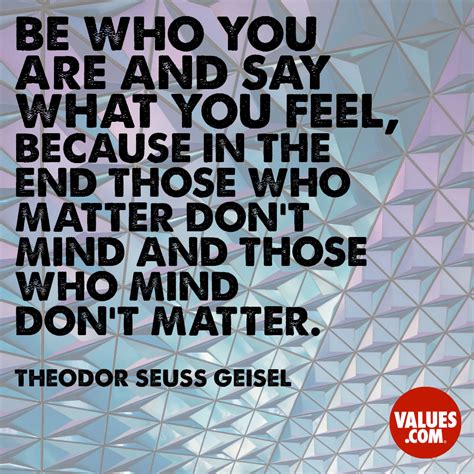 Be Who You Are And Say What You Feel The Foundation For A Better Life