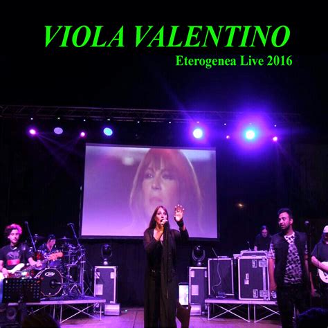 Viola valentino — anche noi facciamo pace viola valentino — arriva arriva viola valentino — comprami Viola Valentino - Eterogenea Live 2016