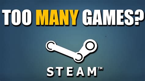 Does Steam Have Too Many Games Youtube