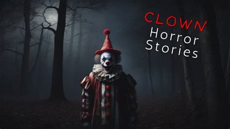 3 Scary True Clown Horror Stories Youtube