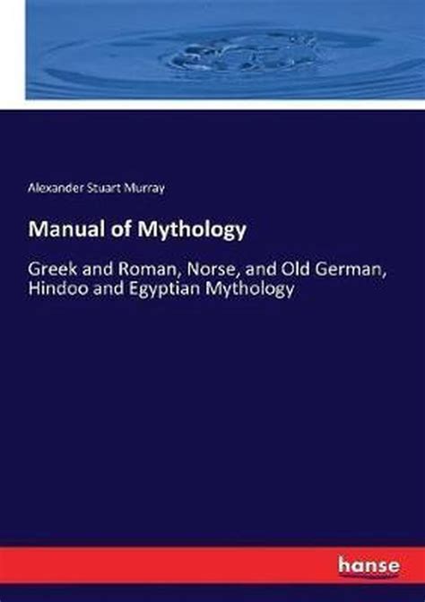 Manual Of Mythology Alexander S Murray 9783744777797 Boeken