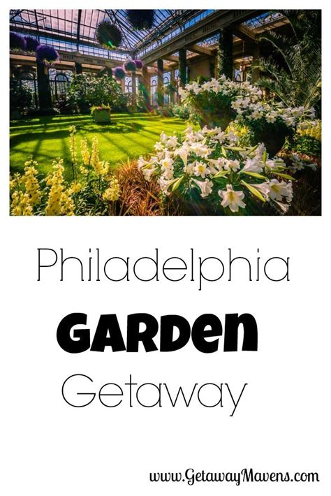 Its Amazing How Many Gardens Youll Discover In Philadelphia Some