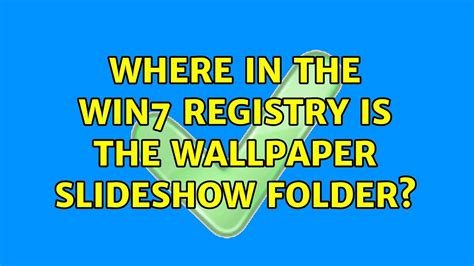 Where In The Win7 Registry Is The Wallpaper Slideshow Folder Youtube