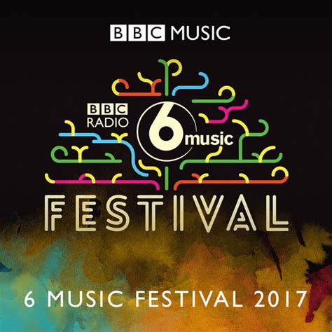 6 Music Festival 2017 Bbc 6 Music Playlist By Bbc Music Playlists