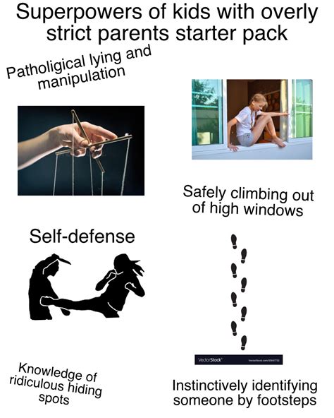 Superpowers Of Kids With Overly Strict Parents Starter Pack R