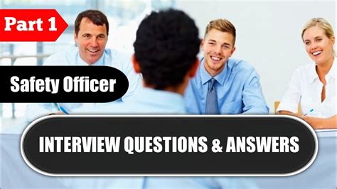 Part 1 Safety Officer Interview Questions Answers Hse Interview