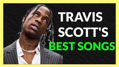 Top 25 Travis Scott Songs Youtube