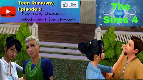 the sims 4 teen runaway ep 5 too many choices youtube