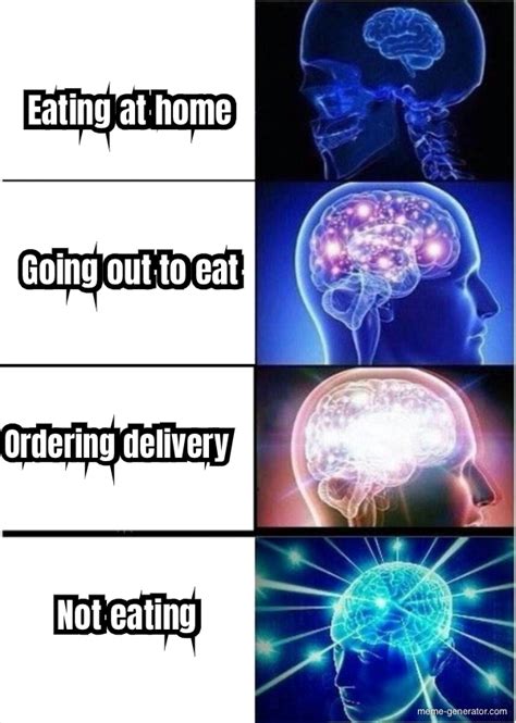 Eating At Home Going Out To Eat Ordering Delivery Not Eating Meme