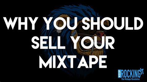 Why You Should Sell Your Mixtape Youtube