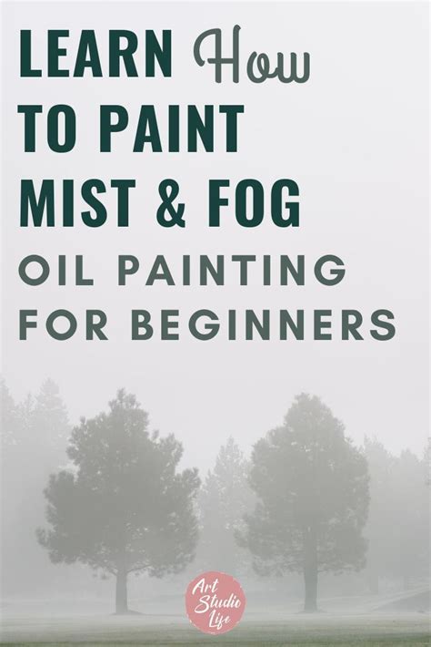 How To Create A Mist And Fog Oil Painting For Beginners Oil Painting