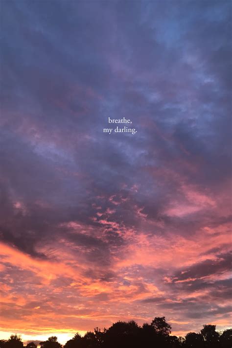 Breathe My Darling In 2022 Instagram Picture Quotes Sky Quotes Sky