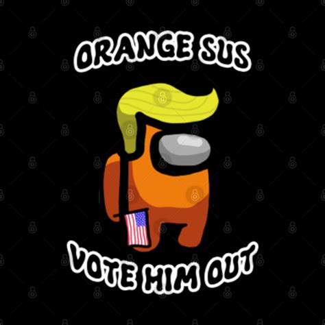 Orange Sus Vote Out Among Us Pin Teepublic