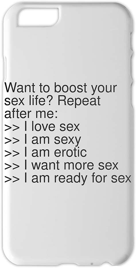 want to boost your sex life repeat after me i love sex iphone 6 plus case