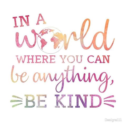 In A World Where You Can Be Anything Be Kind Wellbeing Quotes