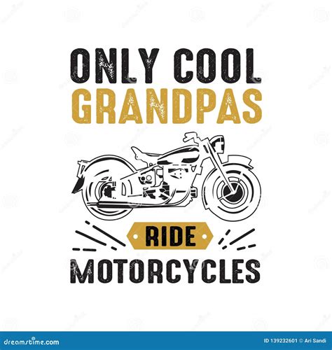 Motorcycle Quote And Saying Only Cool Grandpas Ride Motorcycles Good