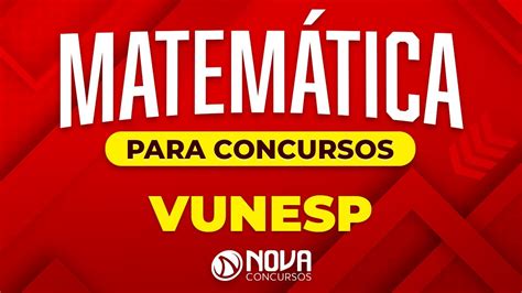 Matemática Para Concursos Vunesp Youtube