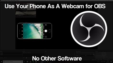 How To Use Your PHONE As A WEBCAM For OBS No Other Software YouTube