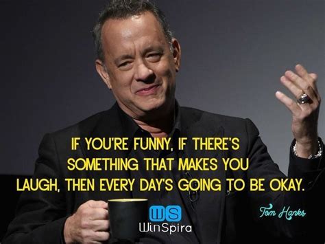Tom Hanks Quotes Tom Hanks Quotes Inspirational Quotes Tom Hanks