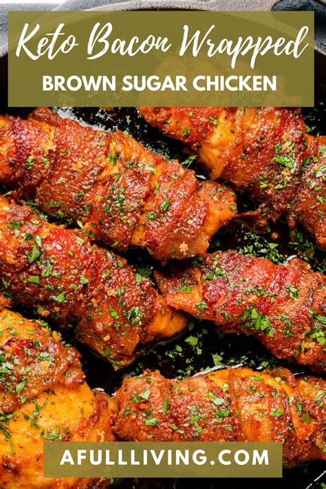 Keto Bacon Wrapped Brown Sugar Chicken A Full Living In 2021 Bacon