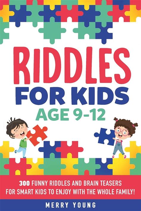 Maybe you would like to learn more about one of these? Riddles For Kids Age 9-12 : 300 Funny Riddles and Brain ...