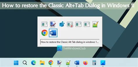 How To Restore The Classic Alttab Dialog In Windows 11