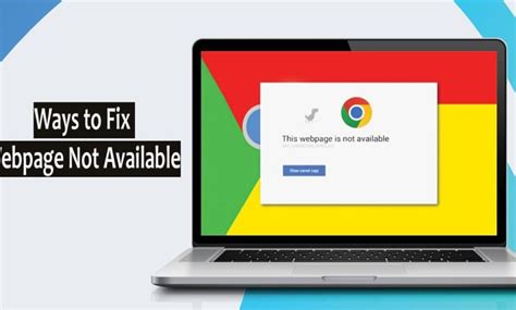 Simple Ways To Fix The Webpage Not Available Error
