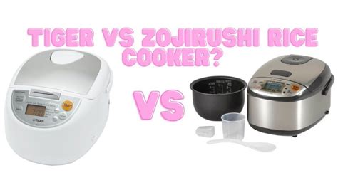 Tiger Vs Zojirushi Rice Cooker Best Choose For You