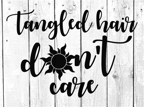 tangled hair don t care svg tangled svg rapunzel svg princess svg cutting files for cricut