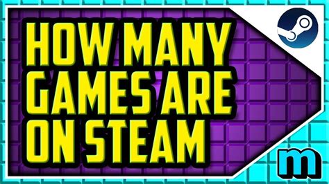How Many Games Are There On Steam Right Now Working Check How Many
