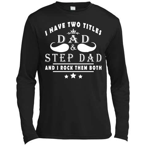I Have Two Titles Dad And Step Dad Shirt Hoodie Tank Teedragons